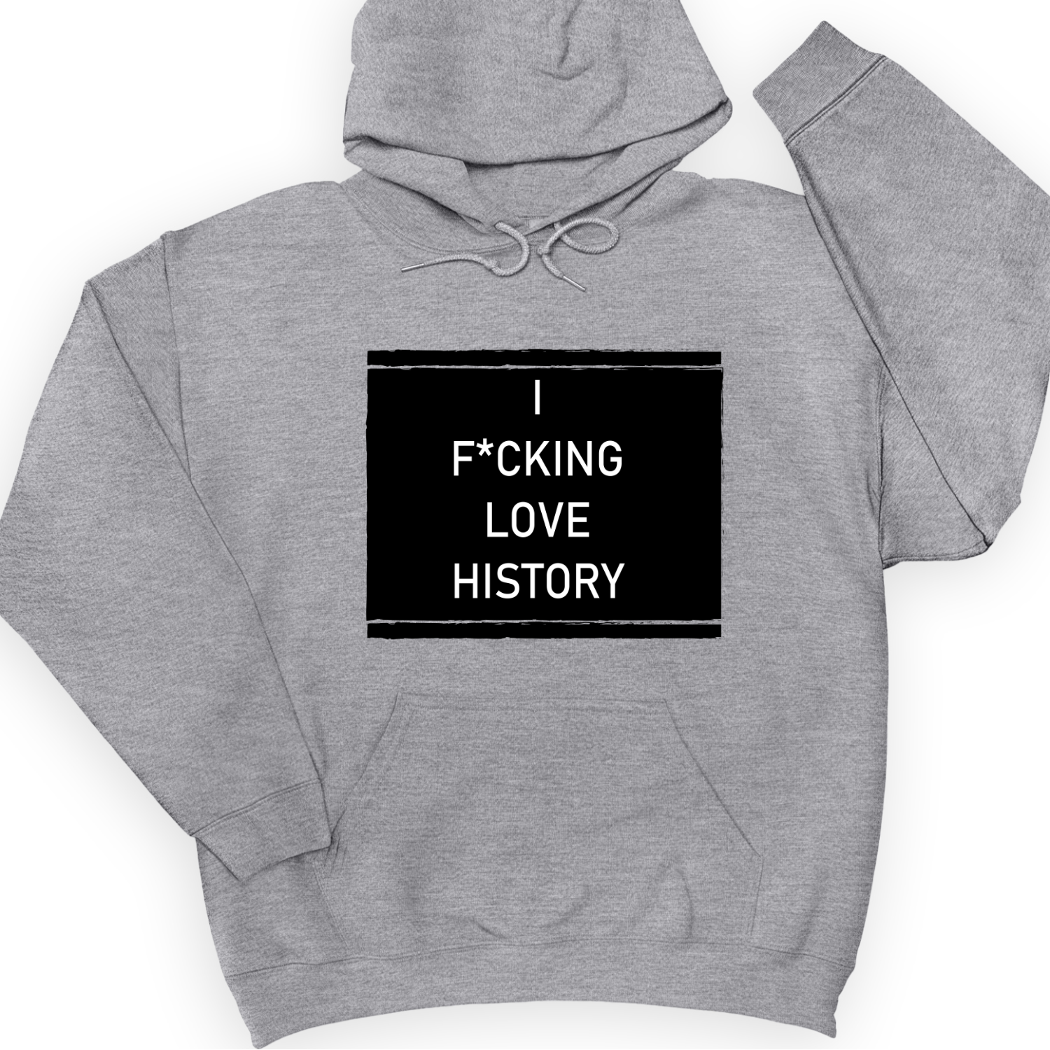 I F*cking Love History Hoodie