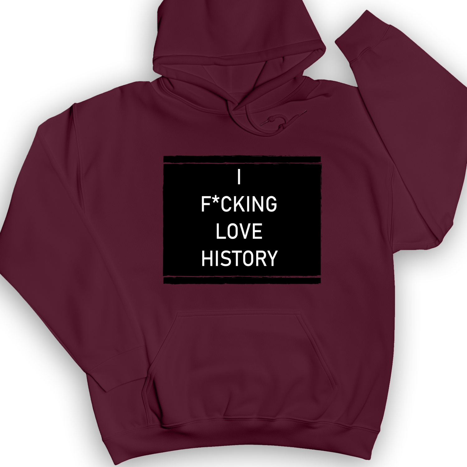 I F*cking Love History Hoodie