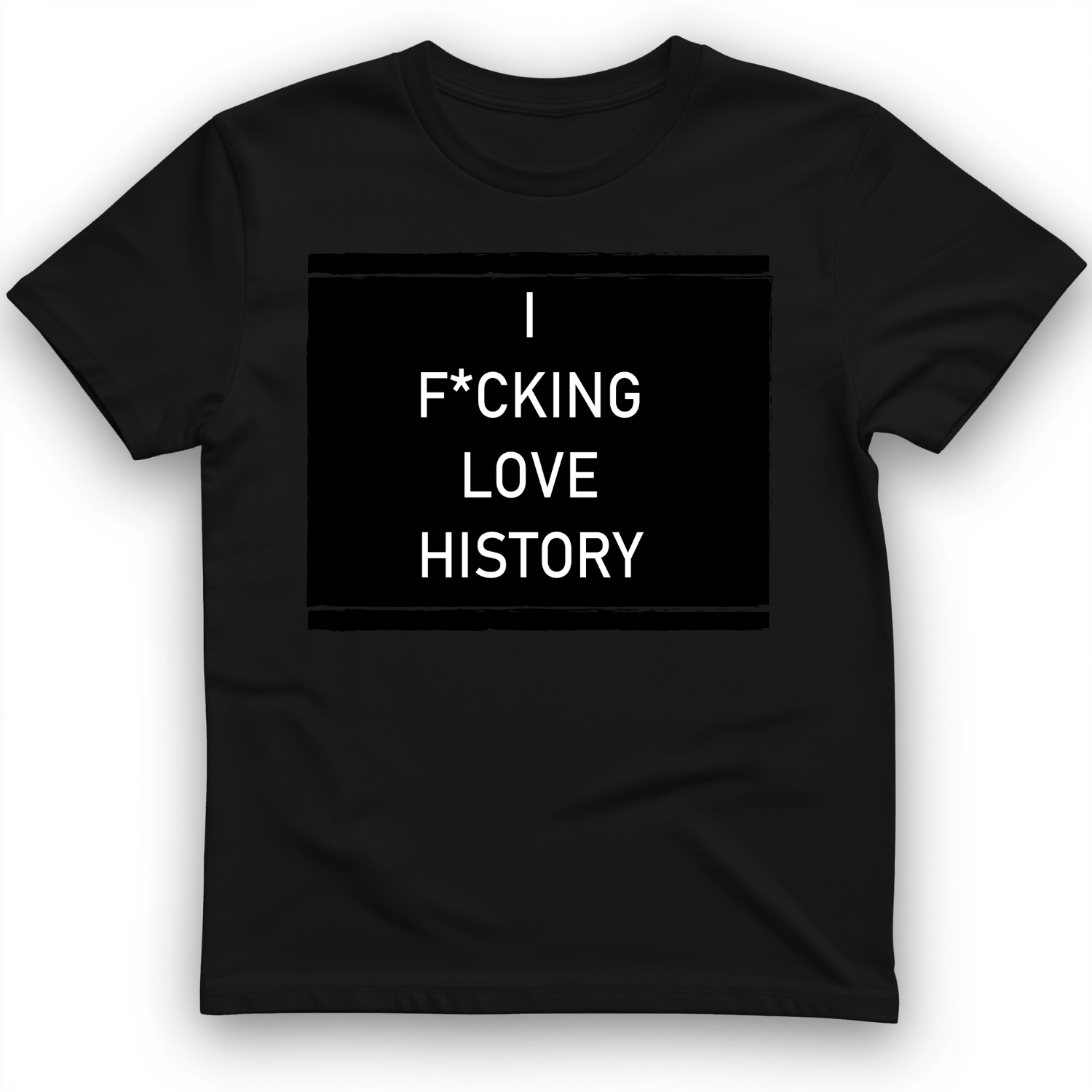 I F*cking Love History T-Shirt