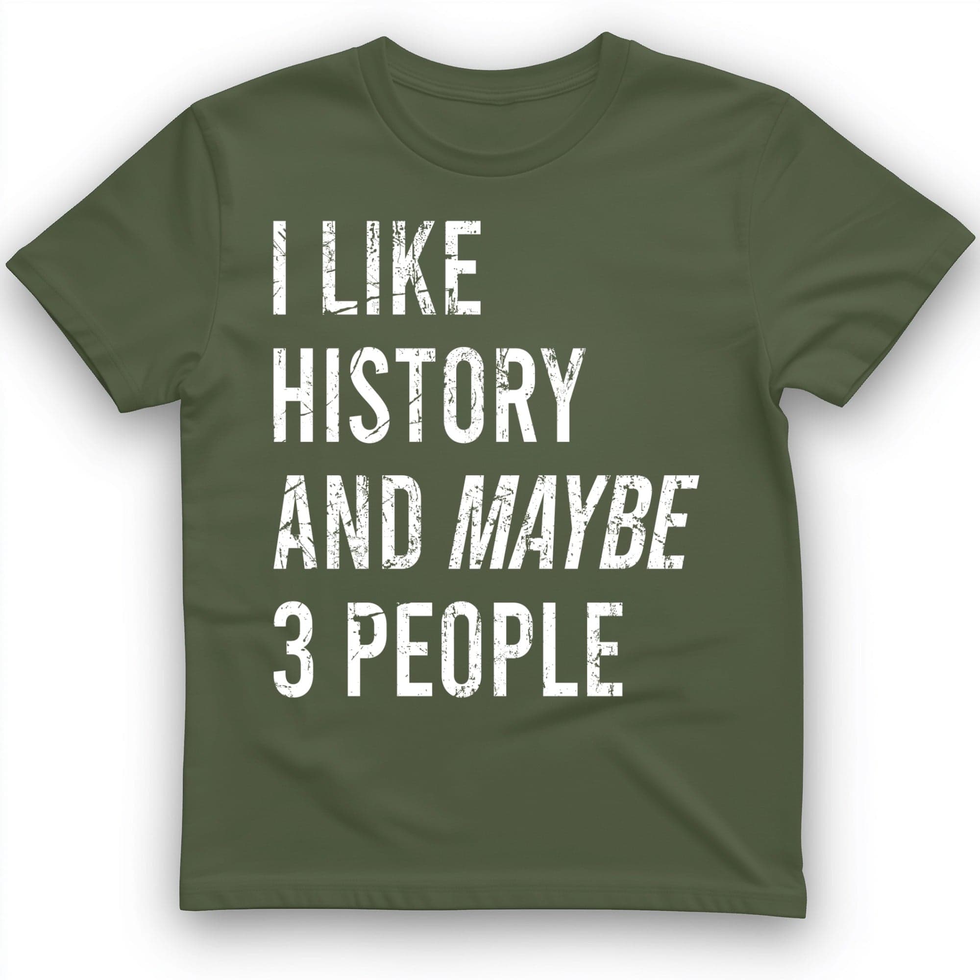 I Like History And Maybe 3 People T-Shirt