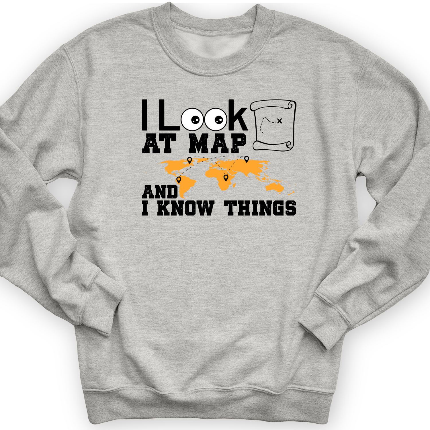 I Look at Maps and I Know Things Crewneck