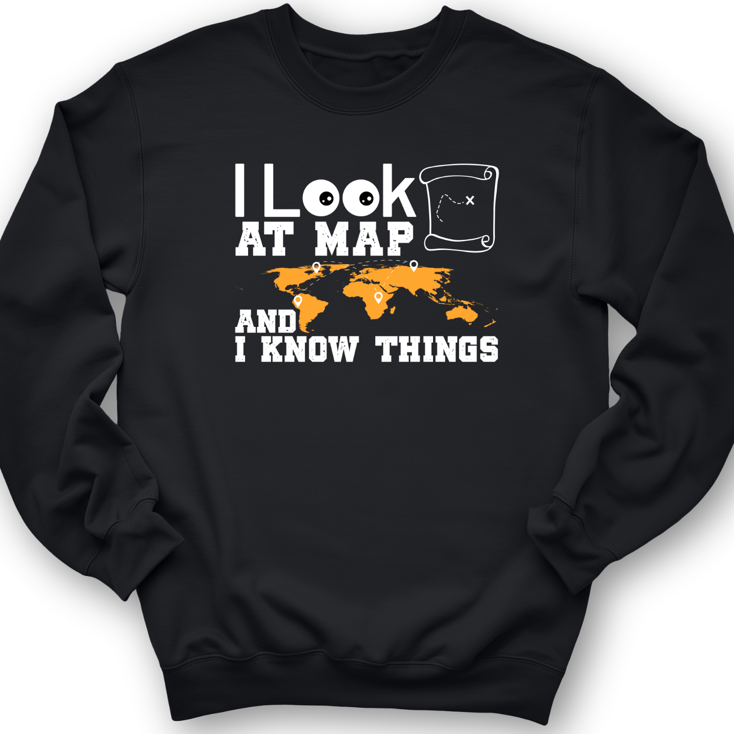 I Look at Maps and I Know Things Crewneck