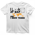 I Look at Maps and I Know Things T-Shirt