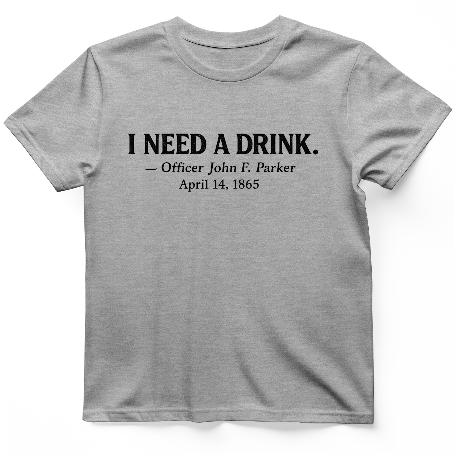 I Need a Drink T-Shirt