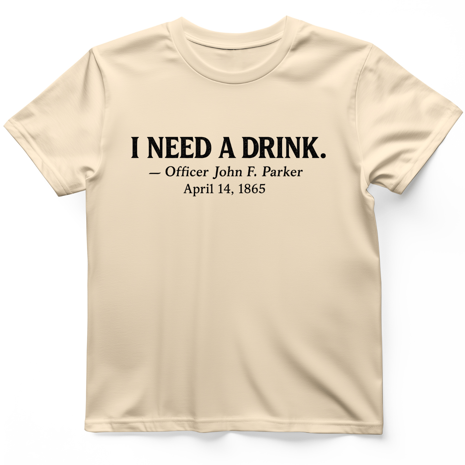 I Need a Drink T-Shirt