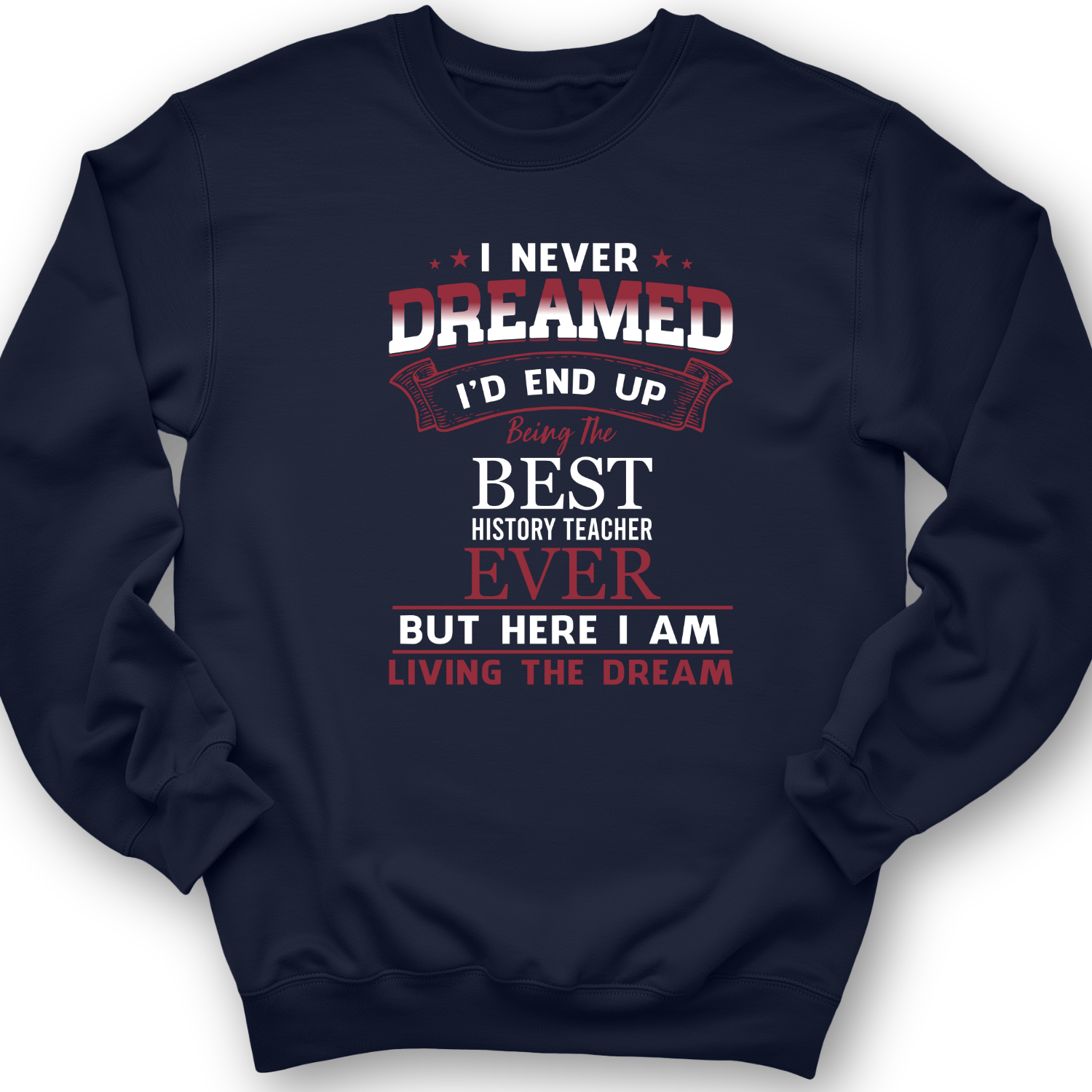 I Never Dreamed Crewneck