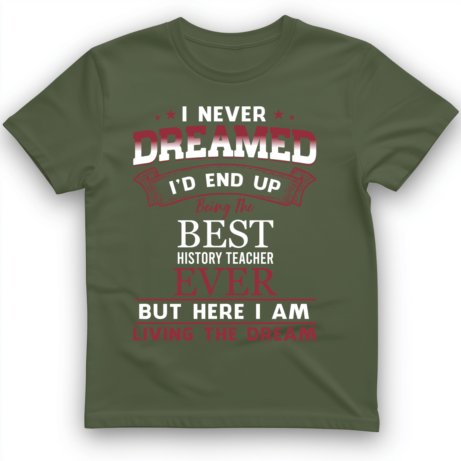 I Never Dreamed T-Shirt