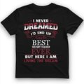 I Never Dreamed T-Shirt