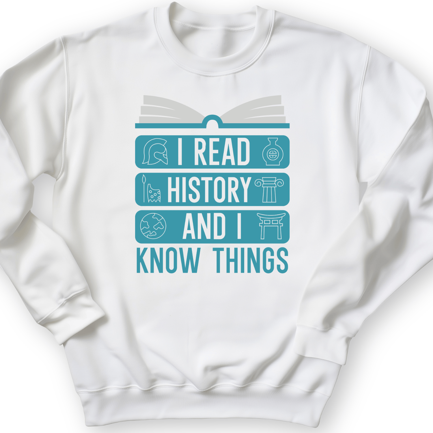 I Read History And Know Things Crewneck
