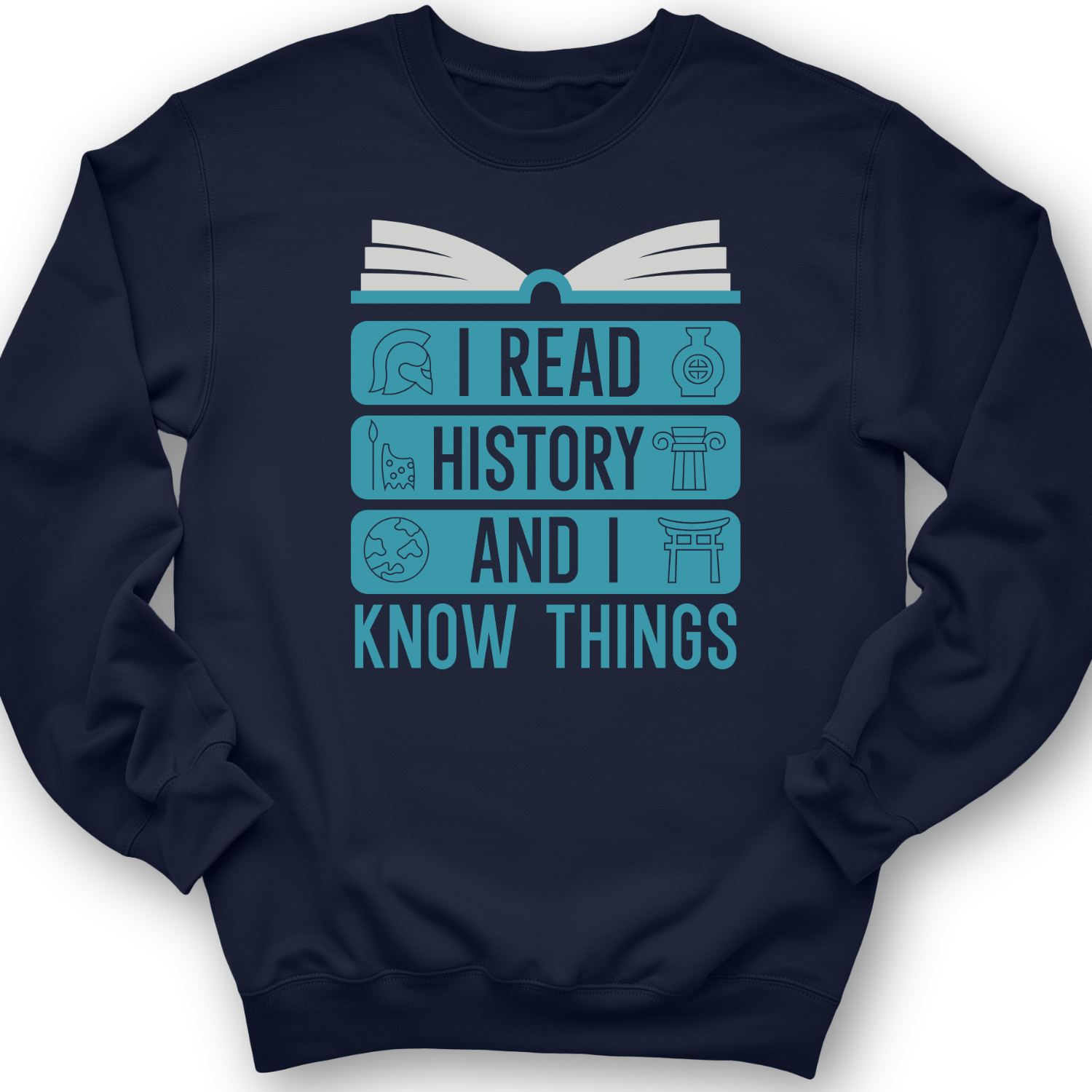 I Read History And Know Things Crewneck