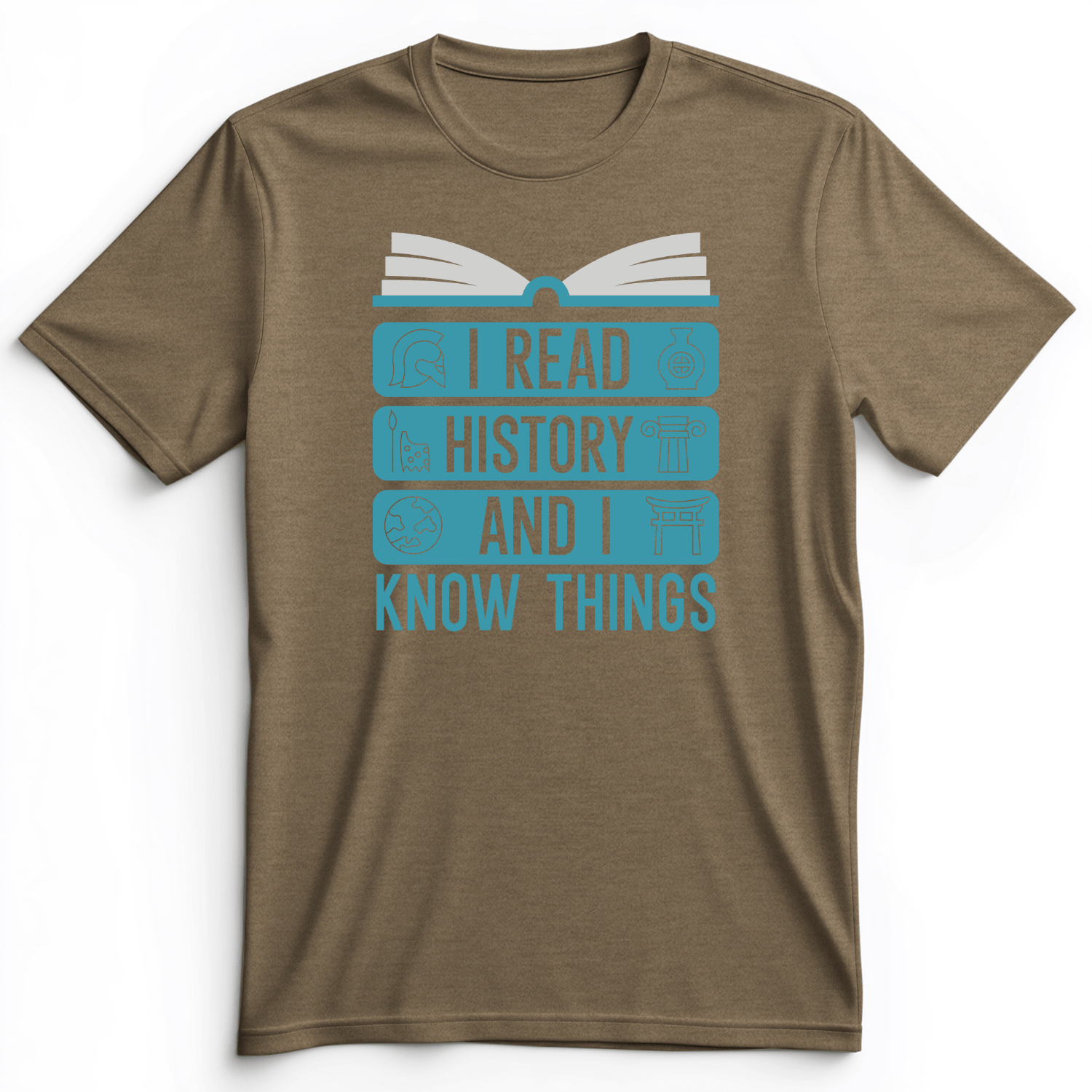 I Read History And Know Things Premium Tee