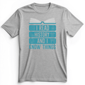 I Read History And Know Things Premium Tee
