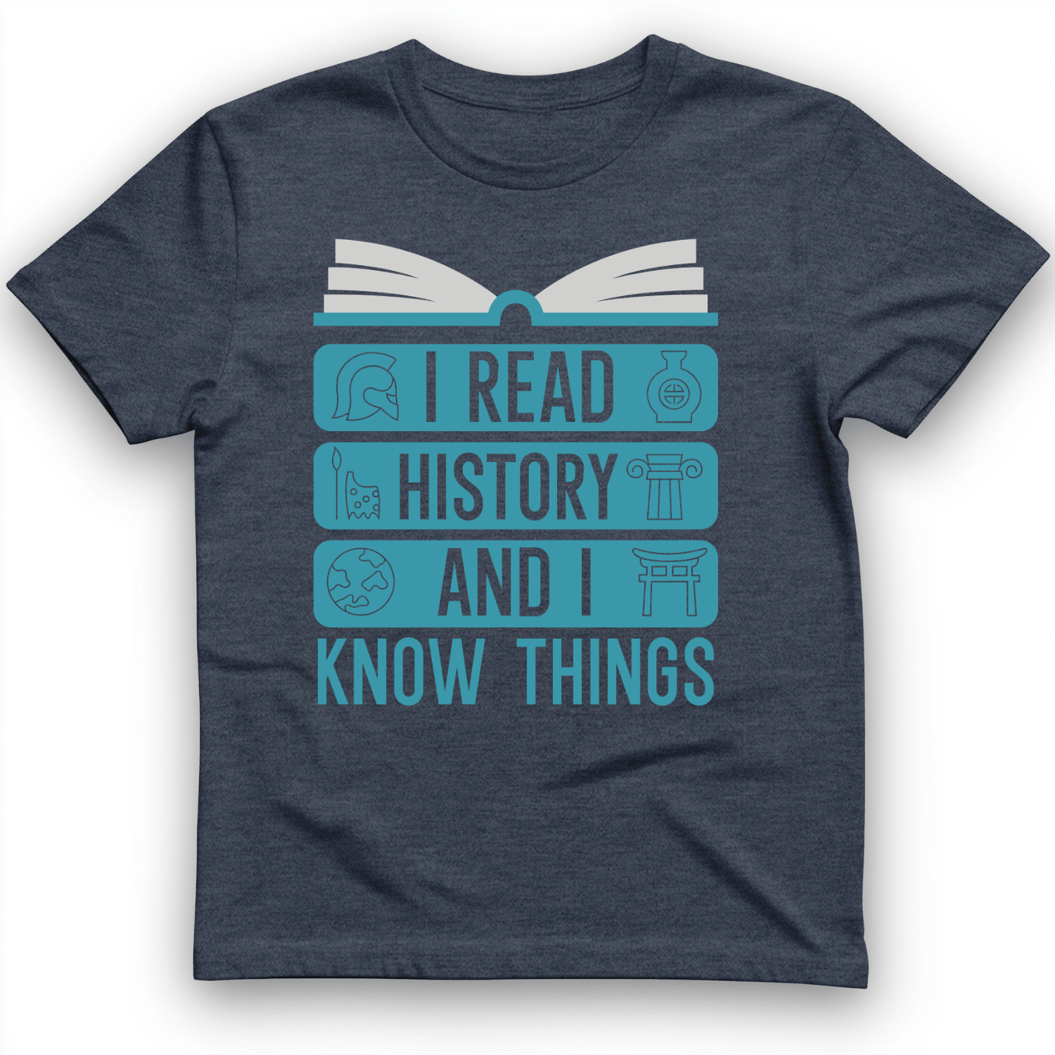 I Read History and Know Things T-Shirt