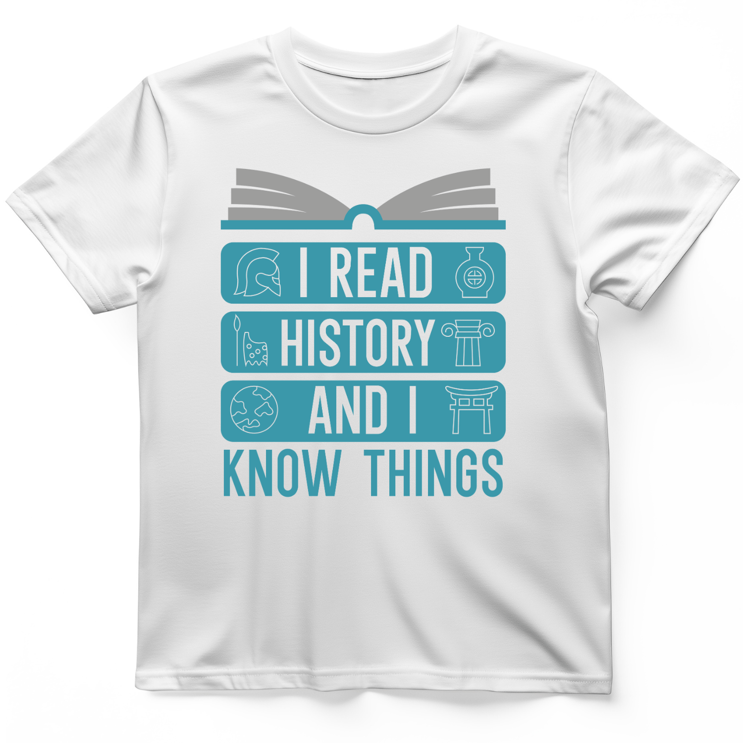 I Read History and Know Things T-Shirt