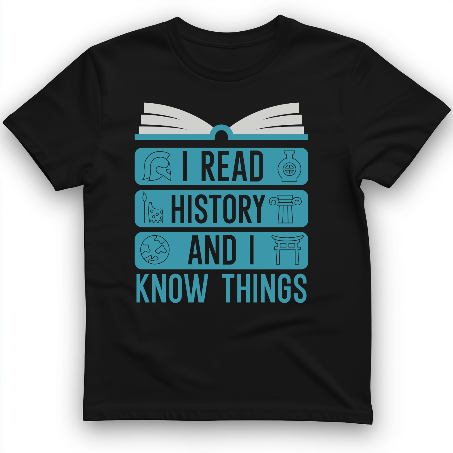 I Read History and Know Things T-Shirt
