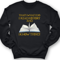 I Read History Crewneck