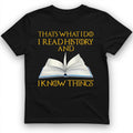 I Read History T-Shirt
