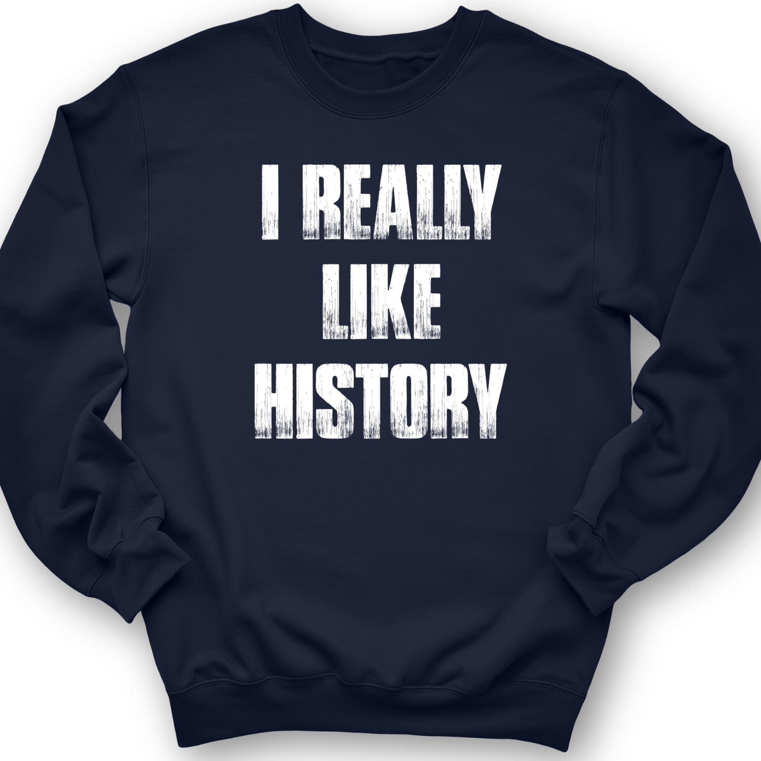 I Really Like History Crewneck