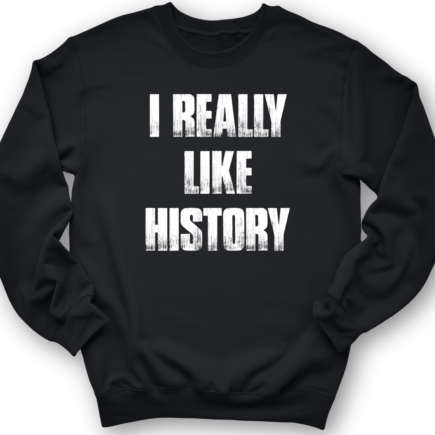 I Really Like History Crewneck
