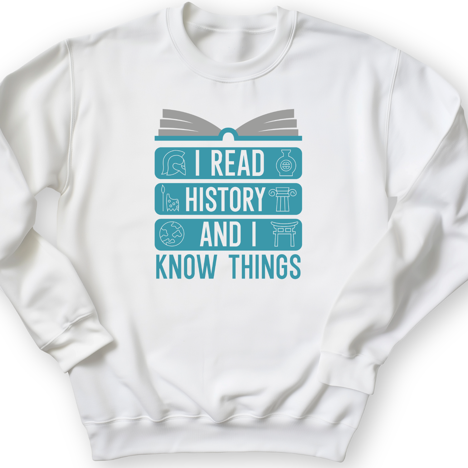 I Teach History And Know Things Crewneck