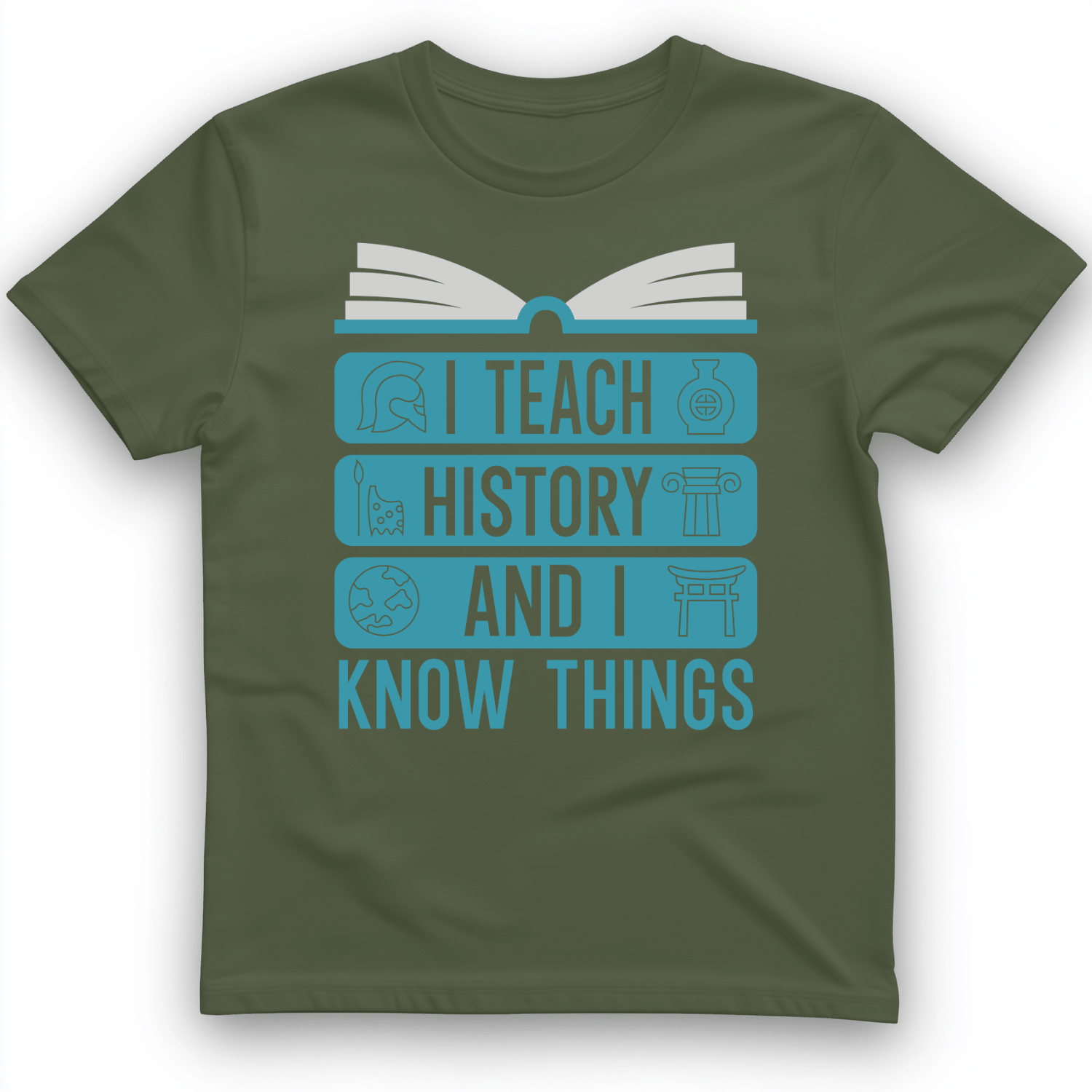 I Teach History and Know Things T-Shirt