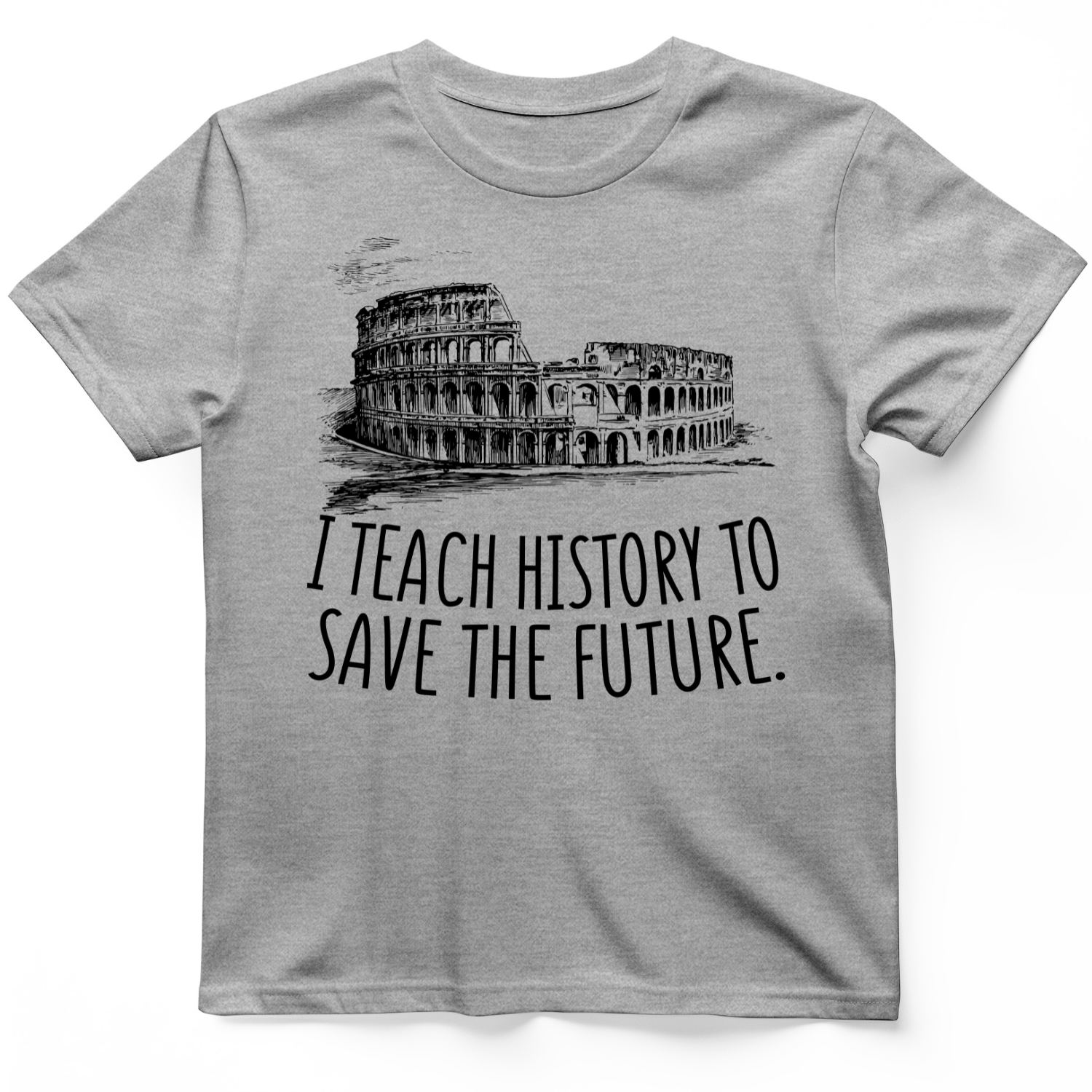 I Teach History To Save The Future T-Shirt