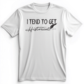 I Tend To Get Historical Premium Tee