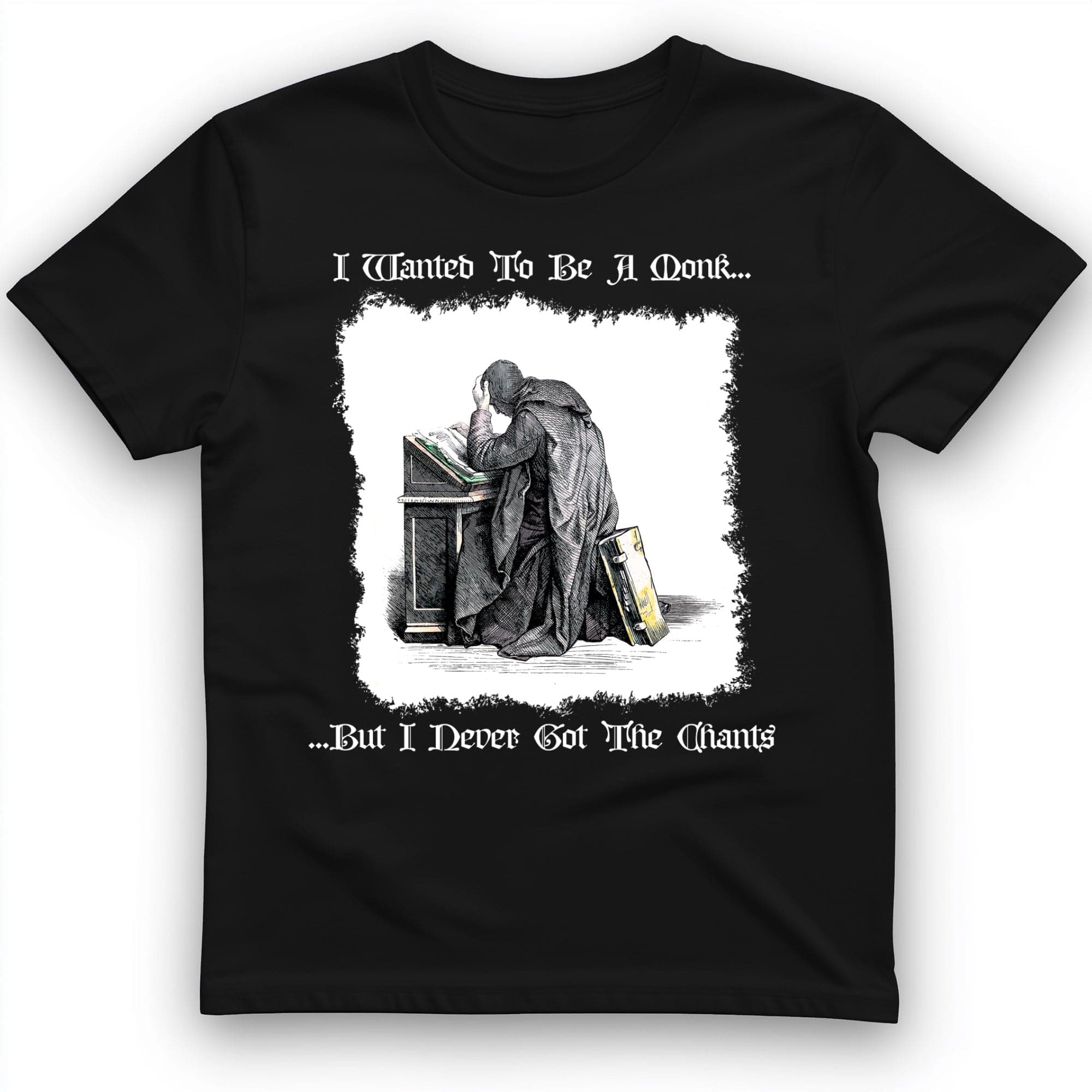 I Wanted To Be A Monk T-Shirt