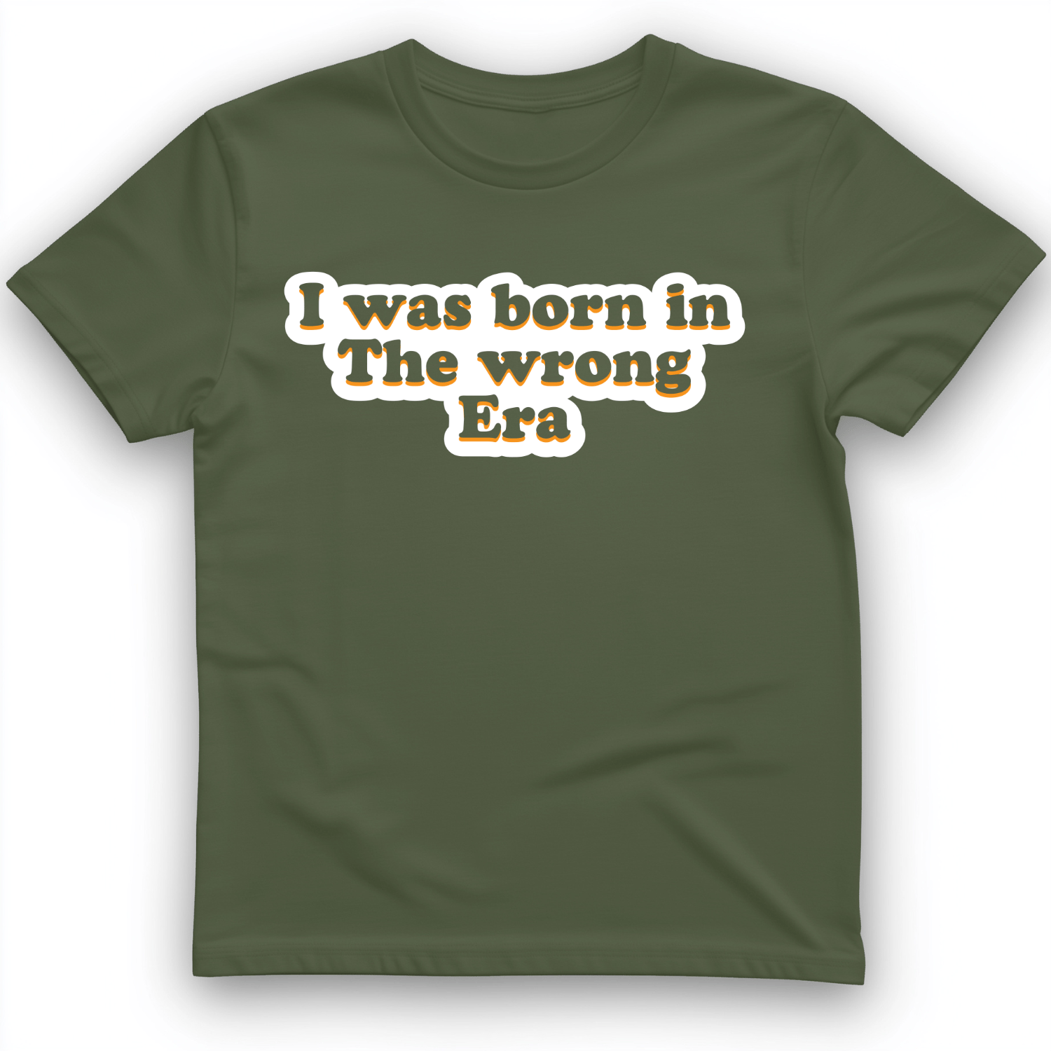 I Was Born In The Wrong Era T-Shirt
