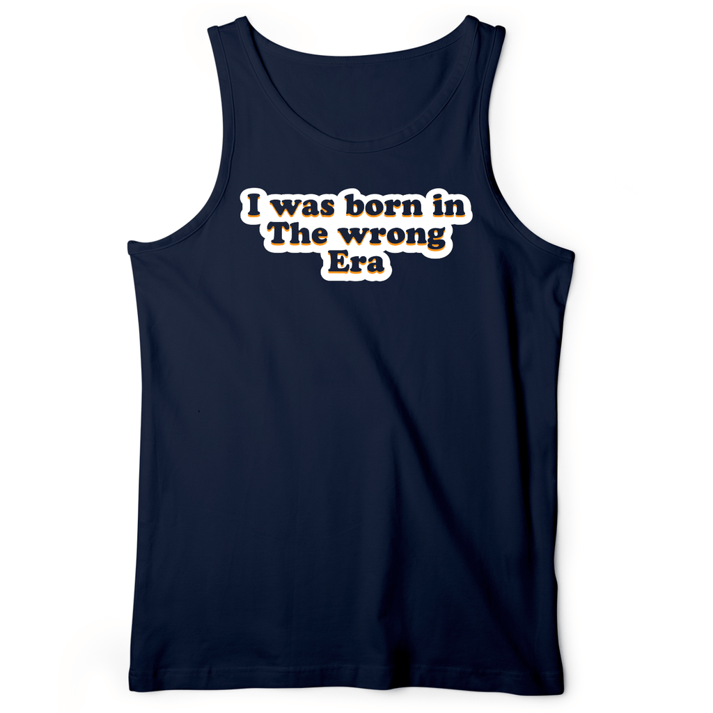 I Was Born In The Wrong Era Tank