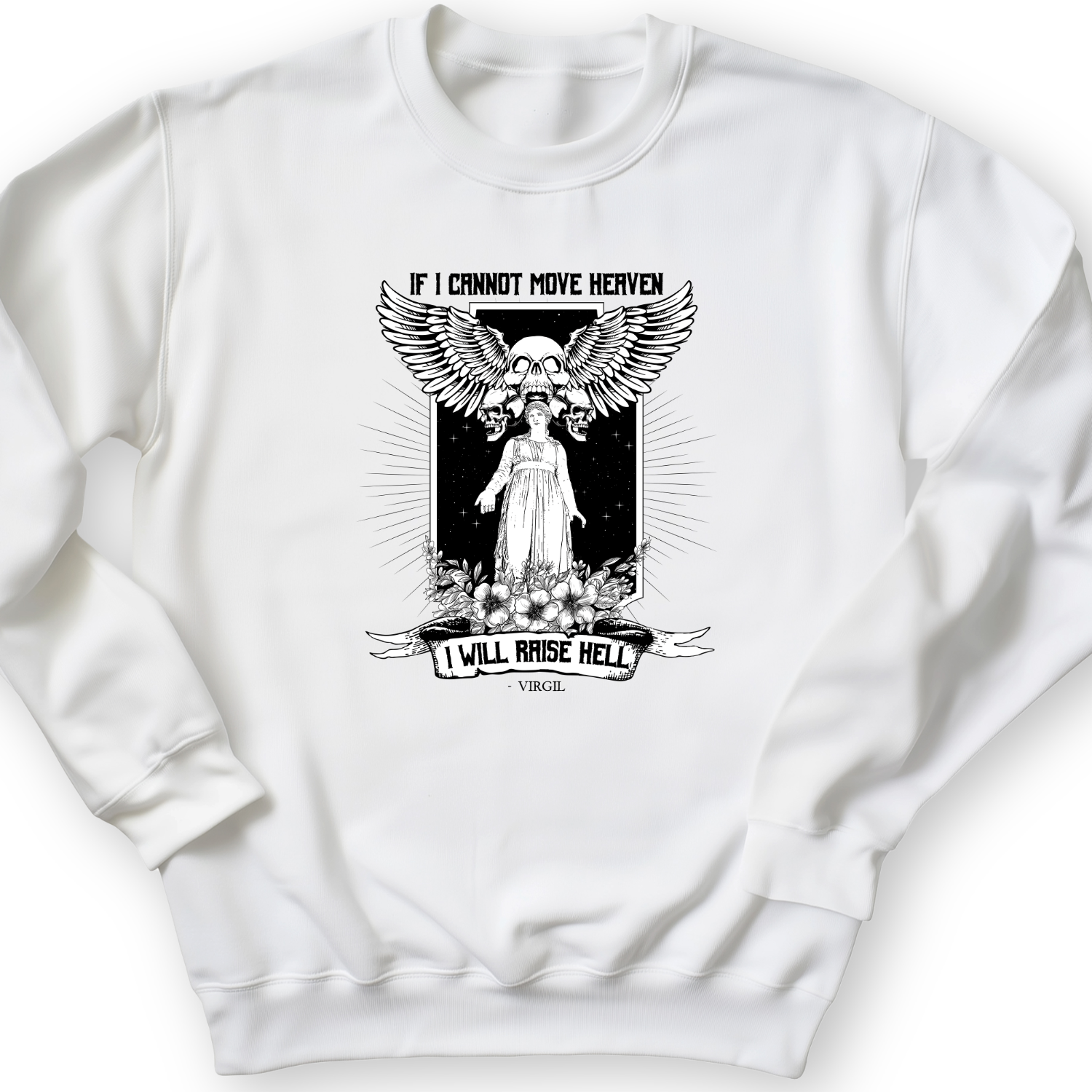 If I Cannot Move Heaven Crewneck