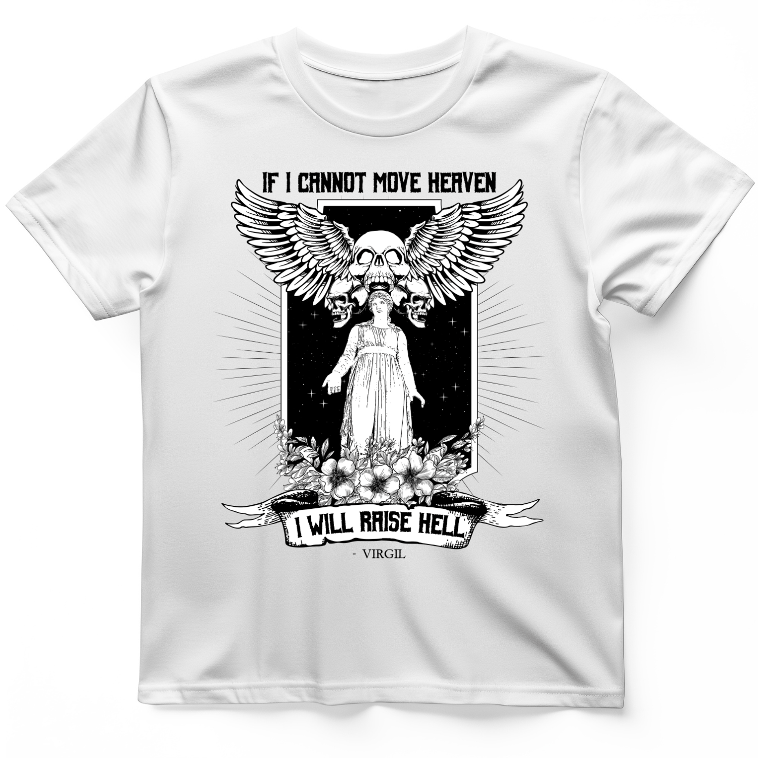 If I Cannot Move Heaven T-Shirt
