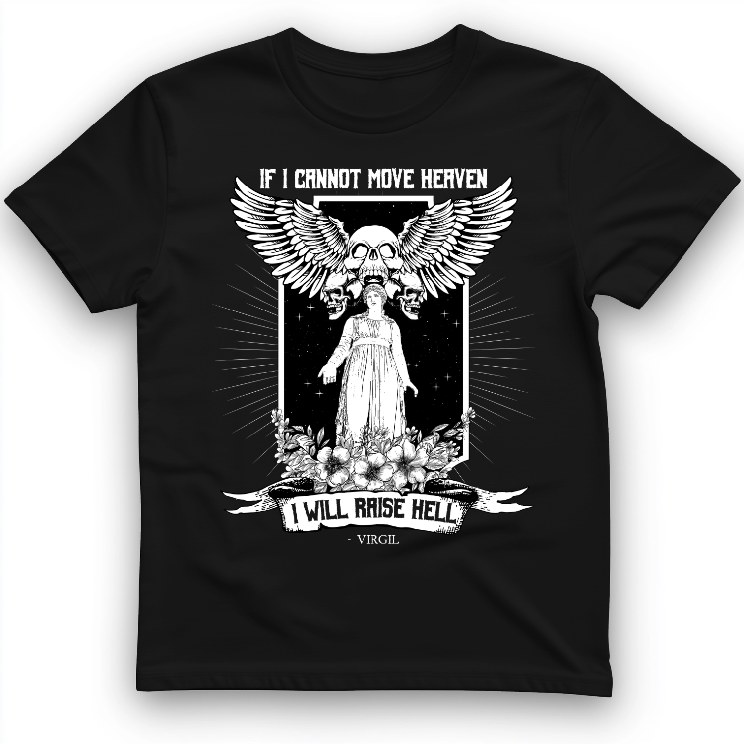 If I Cannot Move Heaven T-Shirt