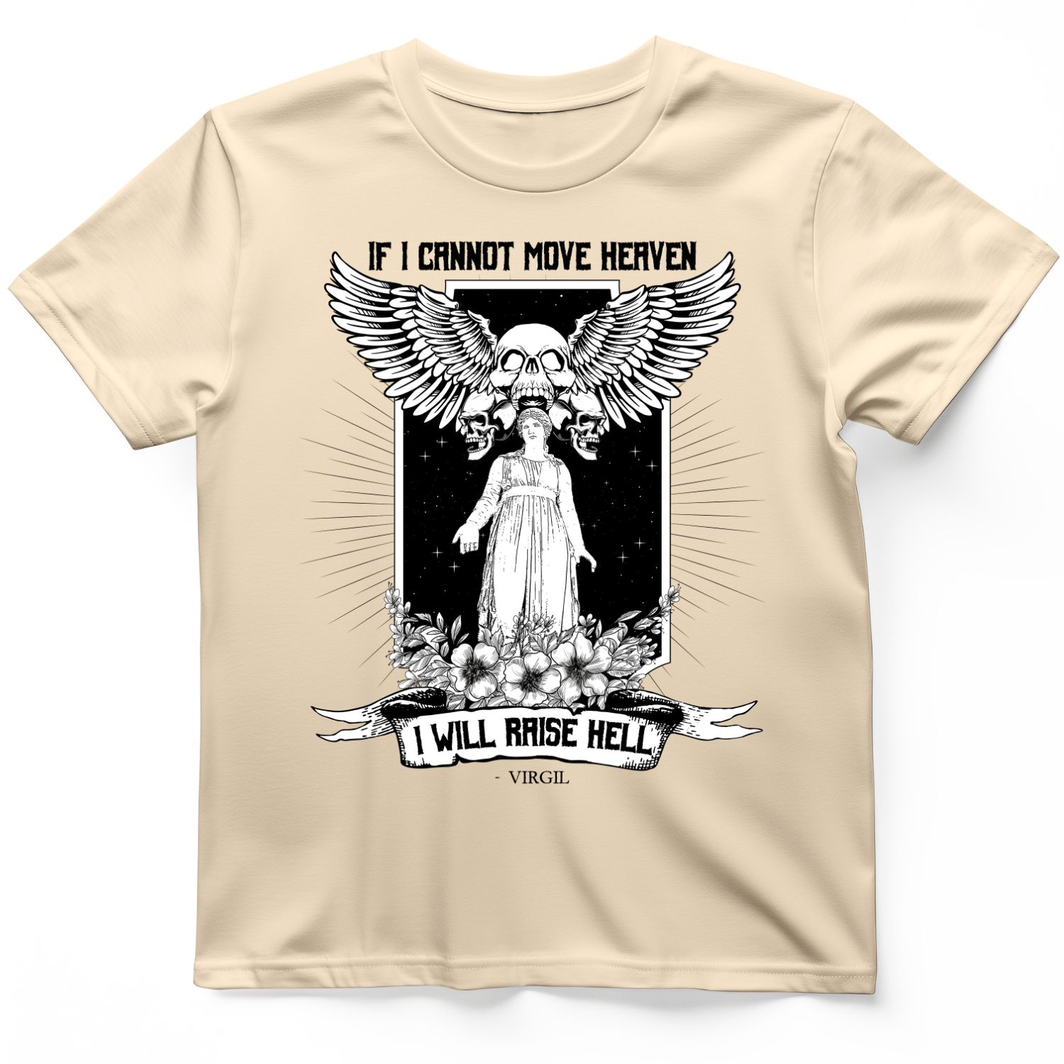 If I Cannot Move Heaven T-Shirt
