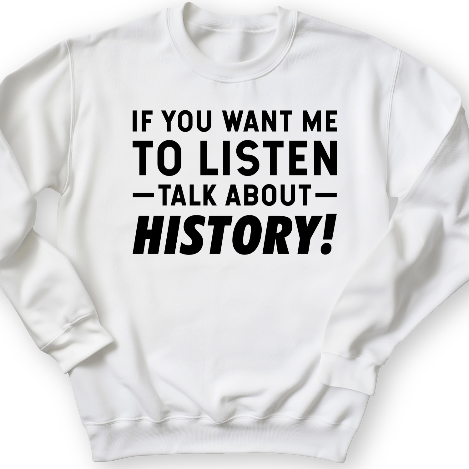 If You Want Me To Listen Crewneck
