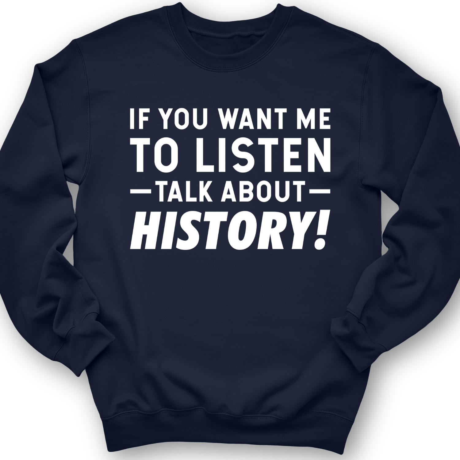 If You Want Me To Listen Crewneck