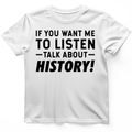If You Want Me To Listen T-Shirt