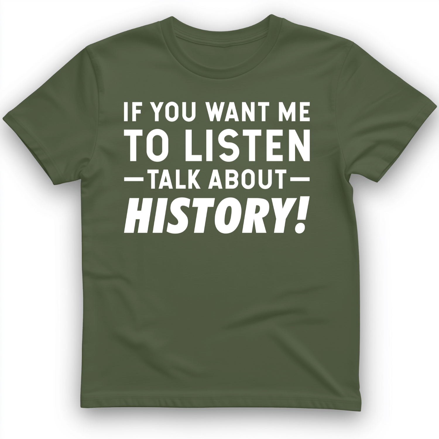 If You Want Me To Listen T-Shirt