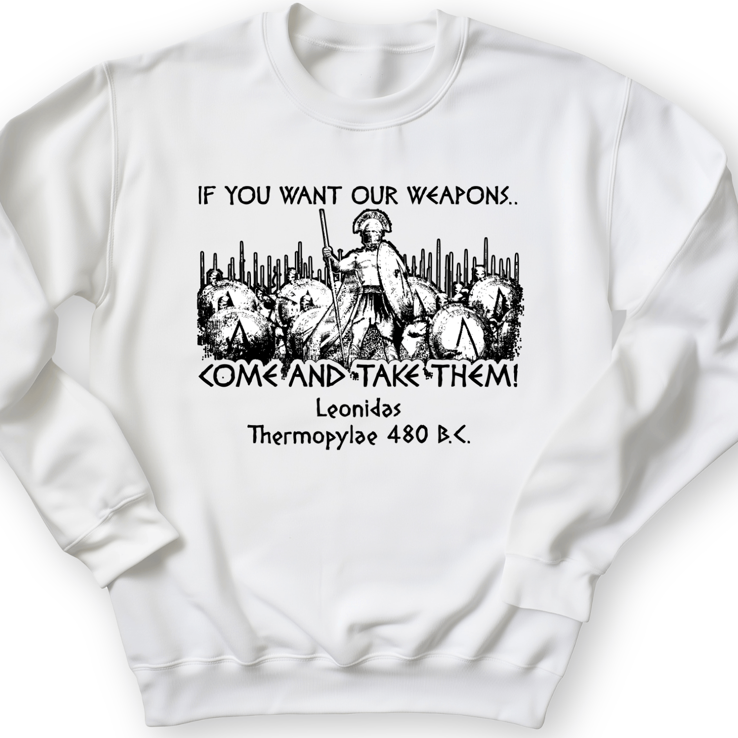 If You Want Our Weapons Crewneck