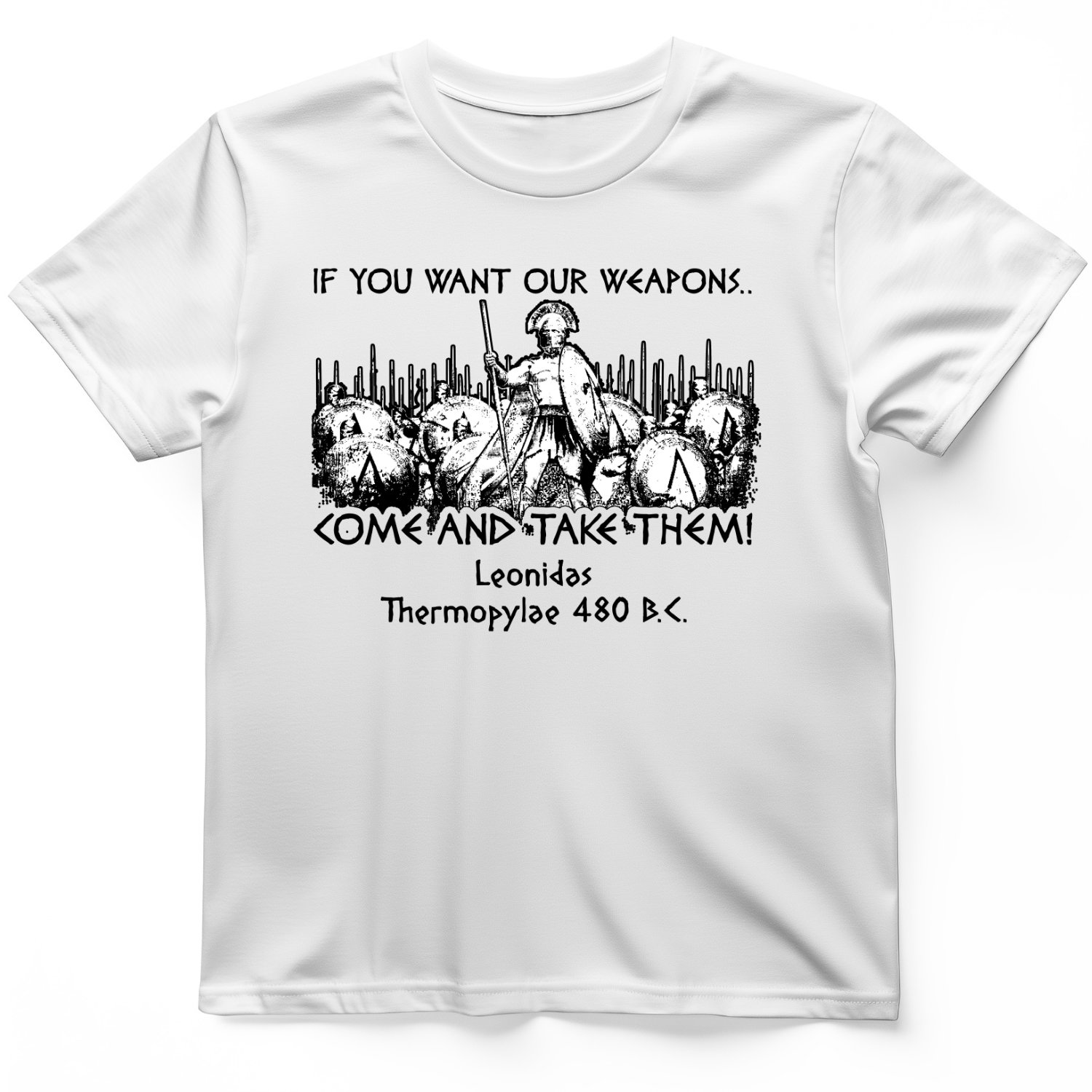 If You Want Our Weapons T-Shirt