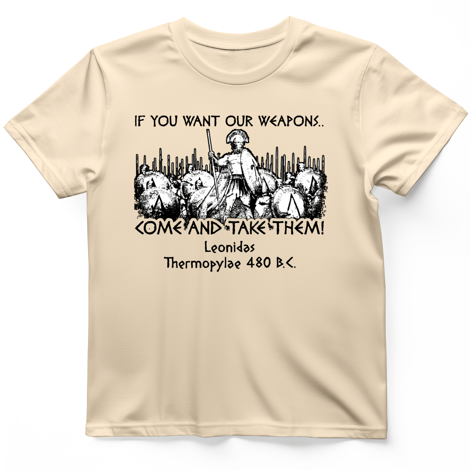 If You Want Our Weapons T-Shirt