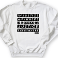 Injustice Anywhere Crewneck