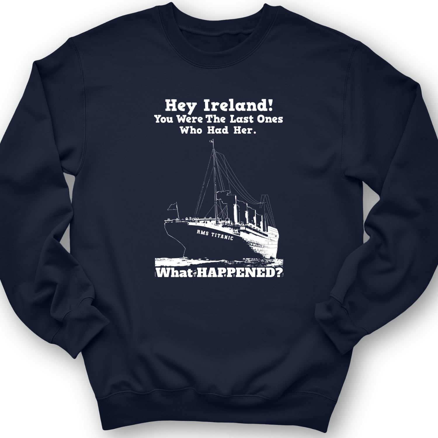 Ireland What Happened Crewneck
