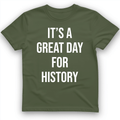 It's A Great Day T-Shirt