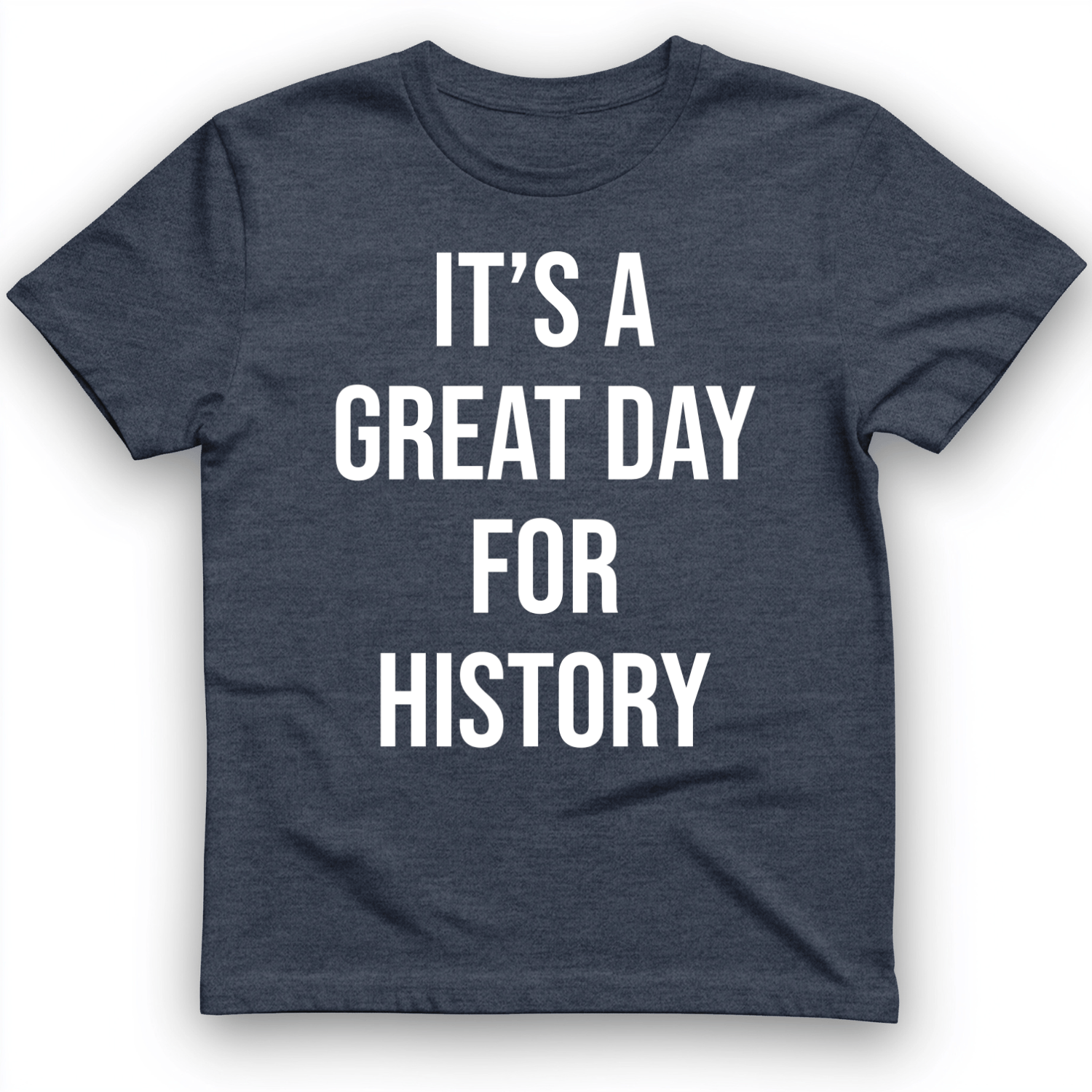 It's A Great Day T-Shirt