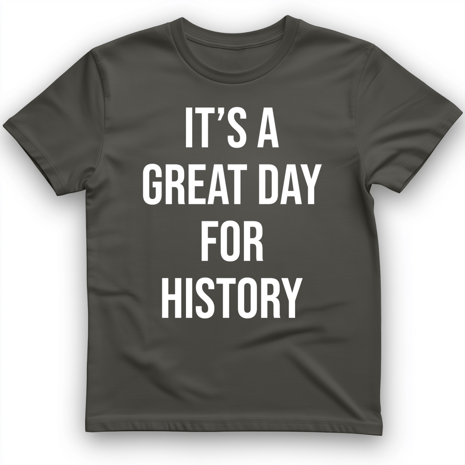 It's A Great Day T-Shirt