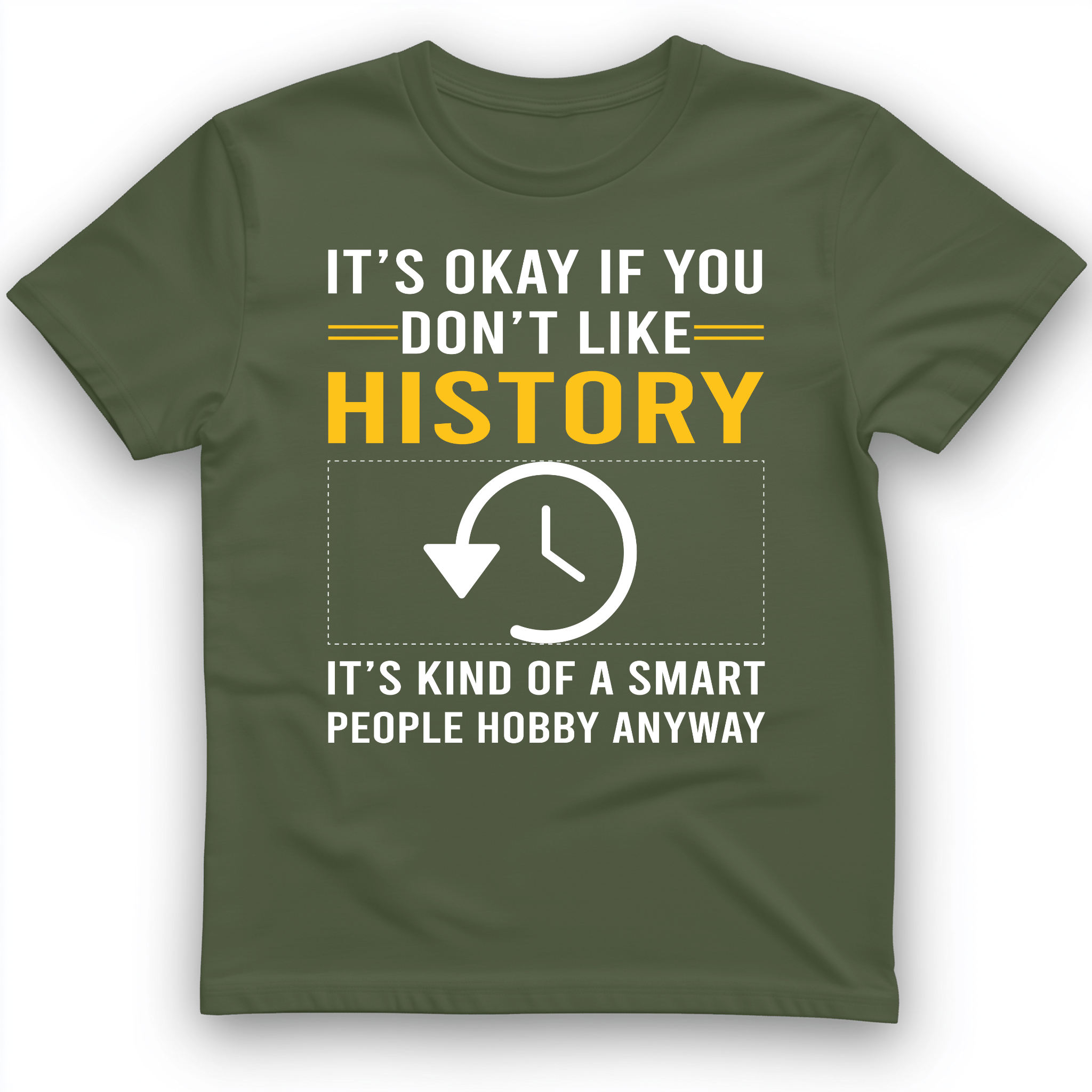 It's OK If You Don't Like History T-Shirt