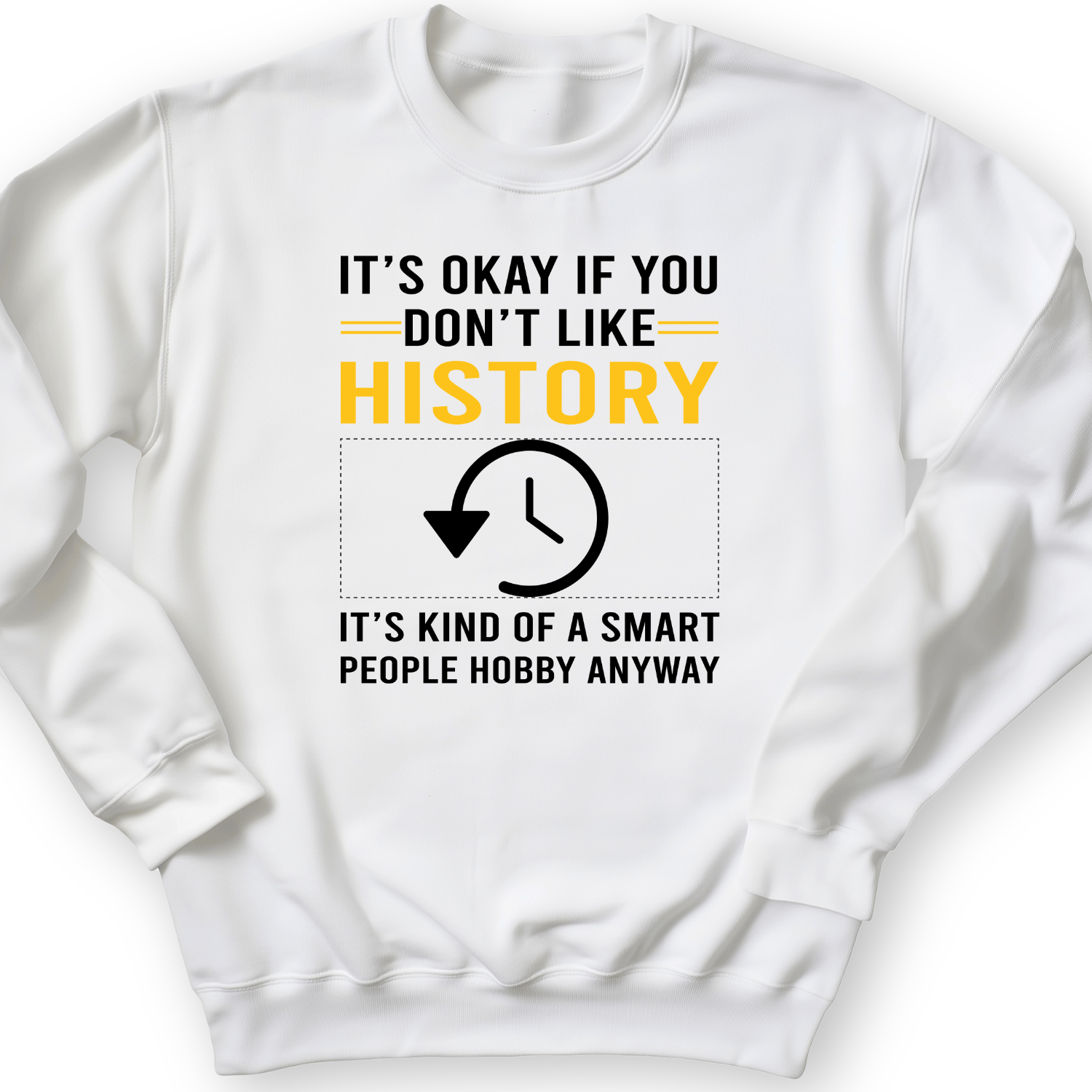 It's OK If You Dont Like History Crewneck