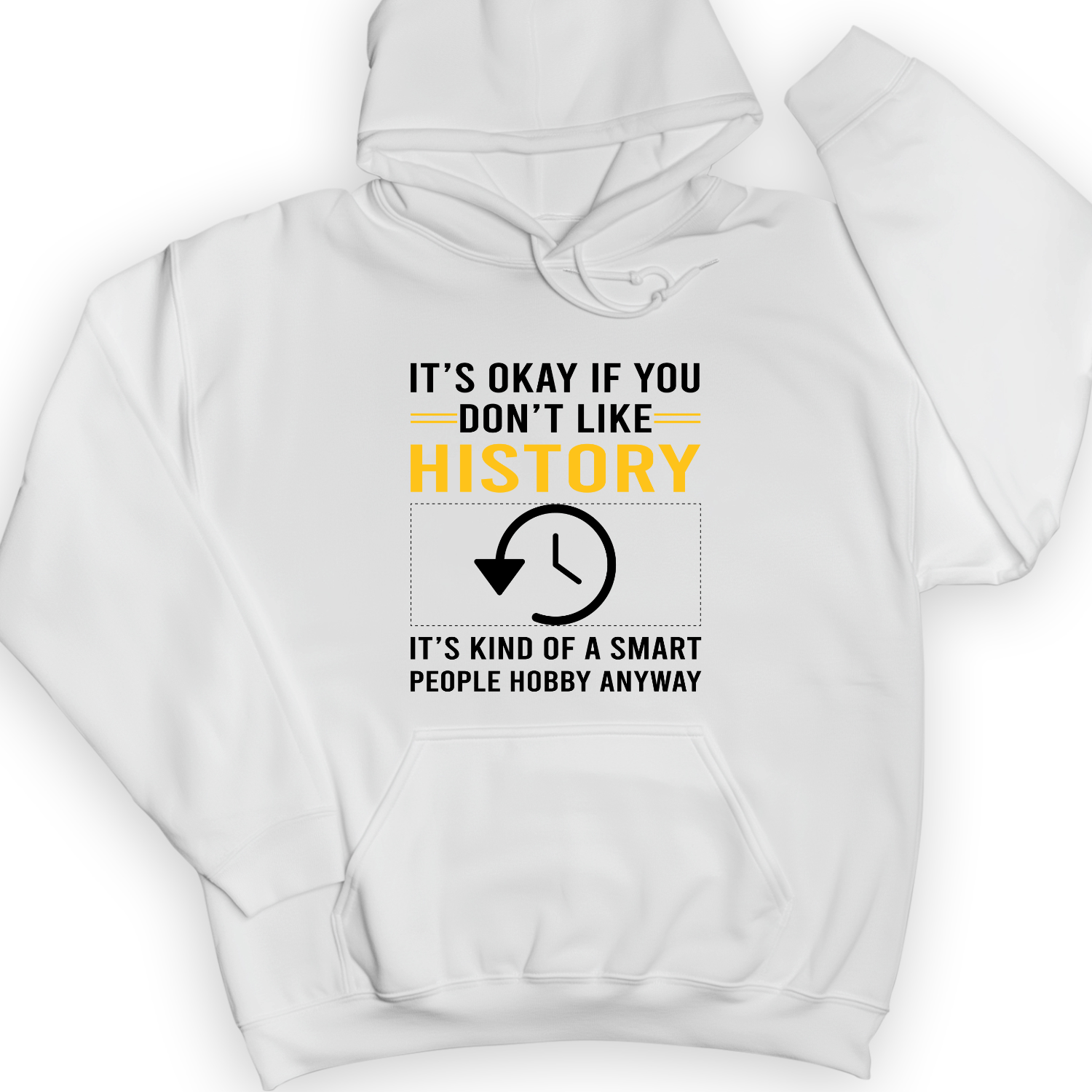 It's OK If You Dont Like History Hoodie