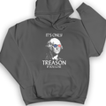 It's Only Treason If You Lose Hoodie